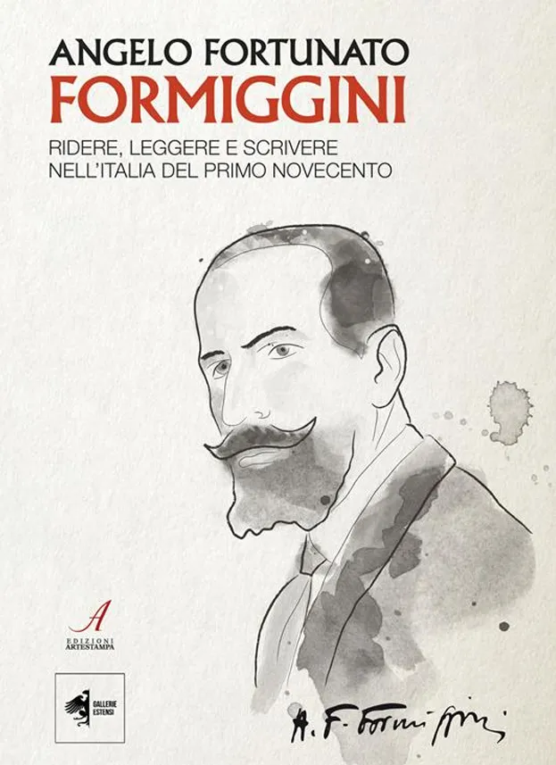 Angelo Fortunato Formiggini. Ridere, leggere e scrivere nell'Italia del primo Novecento