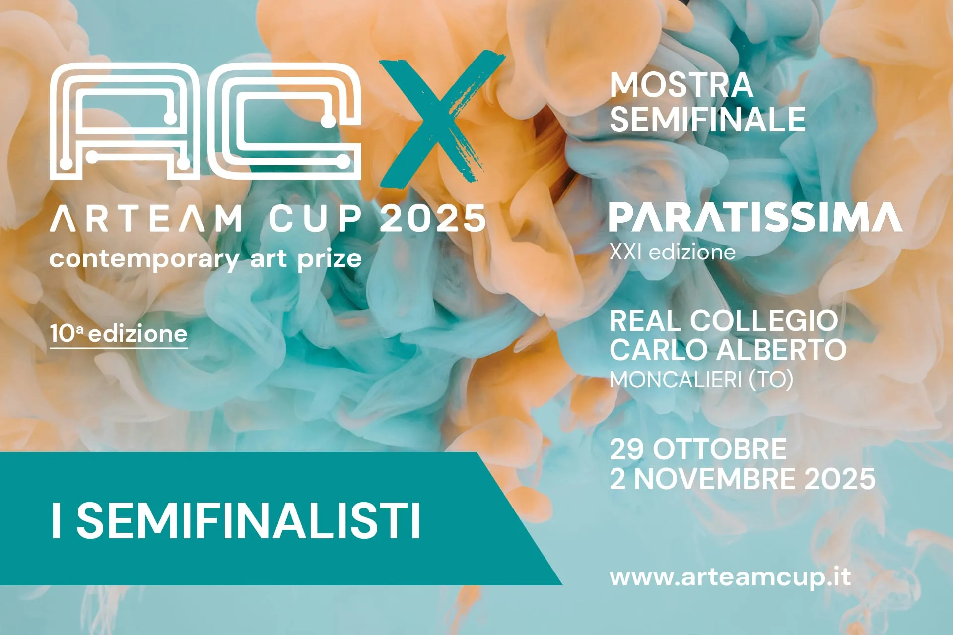 Poster for the Arteam Cup 2025 semi-finalists' exhibition at Paratissima, same ink-in-water design: Real Collegio Carlo Alberto, Moncalieri, 29 October to 2 November 2025.